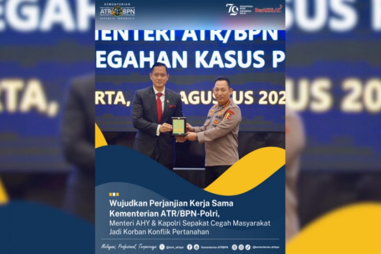 Wujudkan Perjanjian Kerjasama Kementerian ATR/BPN-Polri, Sepakat Cegah Masyarakat Jadi Korban Konflik Pertanahan